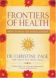 Frontiers of Health: How to Heal the Whole Person