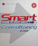 Review Capstone  / Smart Things to Know About Consultancy (Smart Things to Know About (Stay Smart!) Series)