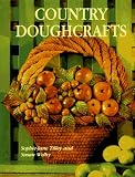 Country Doughcrafts: 50 Original Projects to Build Your Modeling Skills