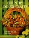 Country Doughcrafts: 50 Original Projects to Build Your Modeling Skills