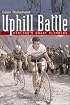 Uphill Battle: Cycling's Great Climbers