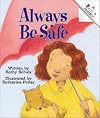 Always Be Safe (Rookie Readers)