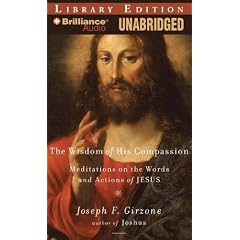 The Wisdom of His Compassion: Meditations on the Words and Actions of Jesus by Joseph F. Girzone and Jonathan Petersen