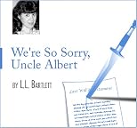 We're So Sorry, Uncle Albert