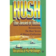 Kush, the Jewel of Nubia: Reconnecting the Root System of African Civilization
