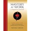 Mastery at Work Companion Journal