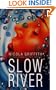 SLOW RIVER.