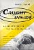 Caught Inside: A Surfer's Year on the California Coast