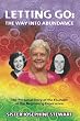Letting Go: The Way into Abundance: The Personal Story of the Founder of the Beginning Experience