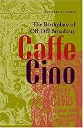 Caffe Cino: The Birthplace of Off-Off-Broadway (Theater in the Americas)