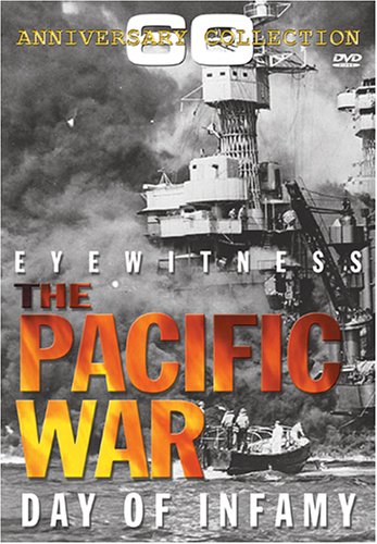 Eyewitness The Pacific War Day of Infamy
