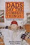 Dads Say the Dumbest Things