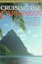 Cruising the Caribbean: A Guide to the Ports of Call (2nd ed)