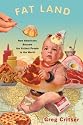 Fat Land: How Americans Became the Fattest People in the World