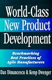 World-Class New Product Development: Benchmarking Best Practices of Agile Manufacturers