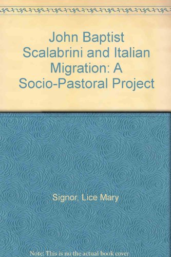 John Baptist Scalabrini and Italian Migration: A Socio-Pastoral Project