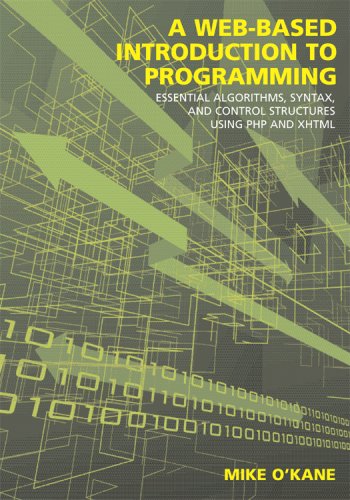 Image of: A Web-Based Introduction to Programming: Essential Algorithms, Syntax and Control Structures Using PHP and XHTML