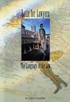 Latin for Lawyers: The Language of the Law (Latin Edition)