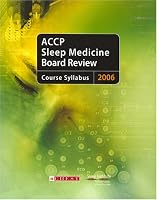 ACCP Sleep Medicine Board Review 2006: Course Syllabus