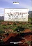 Grands singes / homme quelles origines ? : 20 Millions d'ann�es d'�volution des homino�des