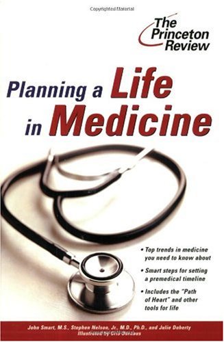 Planning a Life in Medicine: Discover If a Medical Career is Right for You and Learn How to Make It Happen (Career Guides)
