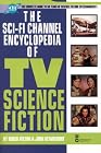 The Sci-Fi Channel Encyclopedia of TV Science Fict...