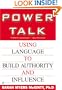 Power Talk: Using Language to Build Authority and Influence