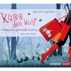 K�ss den Wolf: Rotk�ppchens zauberhafte Lovestory
