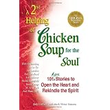 A2ndHelpingofChickenSoupfortheSoul:101MoreStoriestoOpentheHeartandRekindletheSpirit
