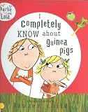 Charlie and Lola: I Completely Know About Guinea Pigs