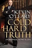 Cold Hard Truth: On Business, Money & Life [Hardcover]