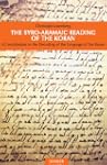 The Syro-Aramaic Reading of the Koran...