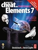 How to cheat in Photoshop Elements 7 : create stunning photomontage images on a budget