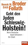 Produkt-Bild: Gebt den Juden Schleswig-Holstein!: Wenn Deutsche Israel kritisieren - ein Streit - Ein SPIEGEL-Buch