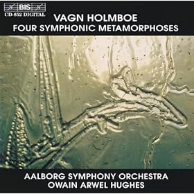 Holmboe: Four Symphonic Metamorphoses
