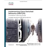 Implementing Cisco IP Switched Networks (SWITCH) Foundation Learning Guide: Foundation learning for SWITCH 642-813 (Foundation Learning Guides)