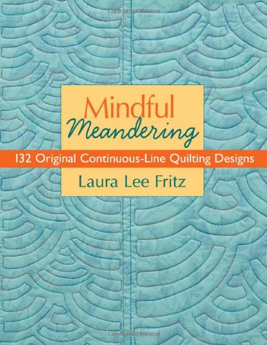 Mindful Meandering: 132 Original Continuous-Line Quilting Designs