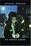 My Soviet Union: Poems (Juniper Prize for Poetry)