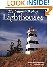 The Ultimate Book of Lighthouses:  History, Legend, Lore, Design, Technology, Romance