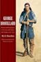 George Drouillard: Hunter and Interpreter for Lewis and Clark and Fur Trader, 1807-1810