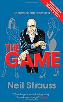 The Game: Undercover in the Secret Society of Pickup Artists