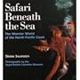 Safari Beneath the Sea: The Wonder World of the North Pacific Coast