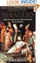 Inside the Seraglio: Private Lives of the Sultans in Istanbul