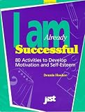 I Am Already Successful: 80 Activities on Developing Motivation and Self Esteem, Workbook