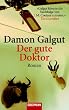 Der gute Doktor: Roman