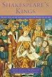 Shakespeare's Kings: The Great Plays and the History of England in the Middle Ages: 1337-1485