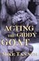 Acting the Giddy Goat