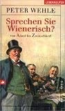 Sprechen Sie Wienerisch?: Von Adaxl bis Zwutschkerl
