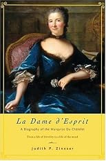 La Dame d'Esprit: A Biography of Marquise Du Chatelet