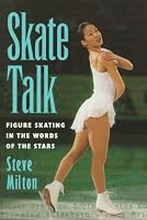 Skate Talk: Figure Skating in the Words of the Stars
